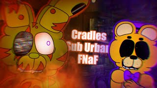 FNAF Cradles ANIMATION  Sub Urban [upl. by Lorou]