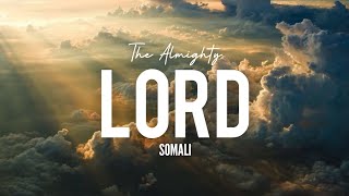 The Almighty Lord 2023  Somali  Waa kuma Ilaah xaggeese joogaa  The Islam Say [upl. by Piks]