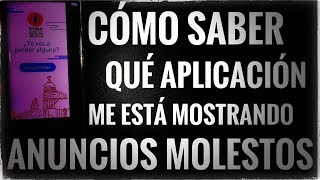 Cómo saber que aplicación es la que me está enviando molestos anuncios [upl. by Campney]