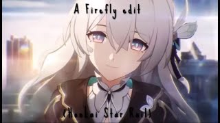 A Firefly Edit  Honkai Star Rail  HSR [upl. by Sukey283]