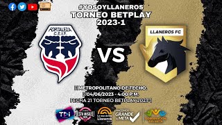 Yosoyllaneros EnVivo Fortaleza CEIF Vs Llaneros FC Torneobetplay2023  Fecha 21 [upl. by Ilah169]