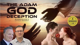 The Adam God Deception  Mormonism LIVE 025 [upl. by Ainedrag]