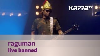 Raguman  Live banned  Music Mojo  Kappa TV [upl. by Onirefez]