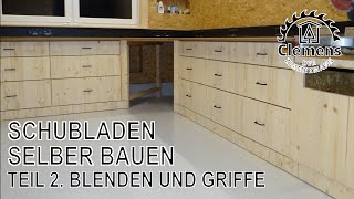 Schubladen selber bauen Teil 2  Blenden und Griffe mit Clemens der Zimmermann [upl. by Barbara]