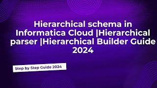 54Hierarchical schema in Informatica Cloud 2024Hierarchical parser Hierarchical Builder [upl. by Fae]