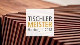 Meisterstücke der Tischler 2018  ELBCAMPUS Hamburg [upl. by Lahsiv]