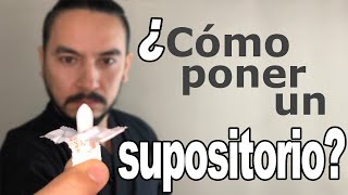 Cómo poner un supositorio [upl. by Adnilra458]