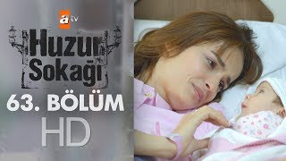 Huzur Sokağı 63 Bölüm  atv [upl. by Ecnahs]