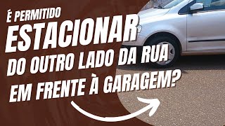 Estacionar em frente à garagem mas do outro lado da rua [upl. by Ursula]