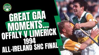 Great GAA Moments Offaly v Limerick 1994 AllIreland SHC Final [upl. by Ecadnac]