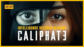 Intelligence Veteran Reviews  Caliphate Netflix Series  Episode 7 [upl. by Matronna433]