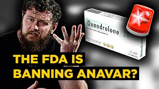 Anavar is GETTING BANNED by the FDA  The quotSAFESTquot Oral Steroid is Now ILLEGAL [upl. by Landbert561]