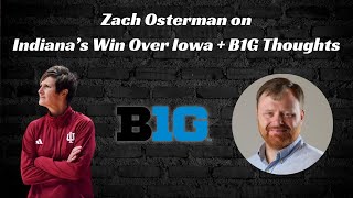 Zach Osterman on Indiana Womens Basketballs Win Over Iowa  B1G Thoughts [upl. by Reamonn]