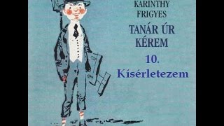 Karinthy Frigyes  Tanár úr kérem 10 fejezet  hangoskönyv [upl. by Drarreg332]