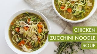 Chicken Zucchini Noodle Soup I Gluten Free Spiralizer Recipe [upl. by Felicdad552]