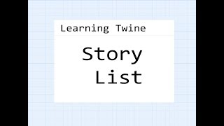 Twine 22 Learning Twine Story List [upl. by Beshore]