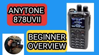 ANYTONE 878UVII Plus  Overview  Beginner [upl. by Sucramd64]