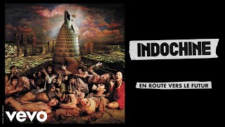 Indochine  En route vers le futur Audio [upl. by Francisco26]