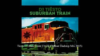 Tiesto  Suburban train Face Papi Bootleg [upl. by Cybill]