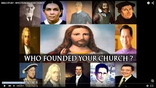 BIBLE STUDY  WHO FOUNDED YOUR CHURCH [upl. by Tica]