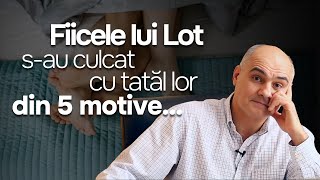 Cinci 5 motive din care fiicele lui Lot sau culcat cu tatăl lor [upl. by Daisie463]