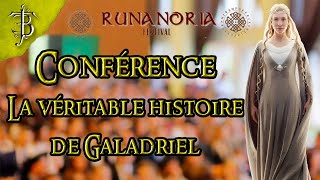 Conférence quotLa véritable Histoire de Galadrielquot Runanoria Festival  Tolkien en Bref Monde Réel 3 [upl. by Placidia164]