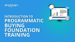 Introduction To Programmatic Buying Foundation Training  Simplilearn [upl. by Notsirhc501]