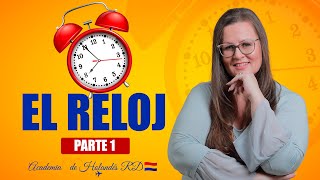 🇳🇱Clase de Holandés EL RELOJ  parte 1  la hora  klok kijken  Aprender Holandés  Neerlandés [upl. by Siskind]