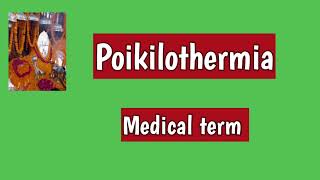 Poikilothermiamedical term [upl. by Sauls300]