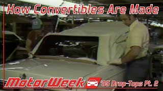 MotorWeek  Retro Review 85 Convertibles Pt 2  How Theyre Made [upl. by Mcnutt454]