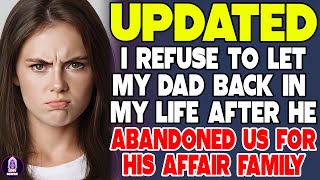 I Refuse To Let My Dad Back In My Life After He Abandoned Us For His Affair Family [upl. by Latrell]