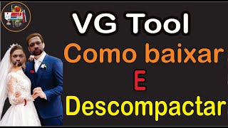 COMO BAIXAR E DESCOMPACTAR VG TOOL [upl. by Elleiand]