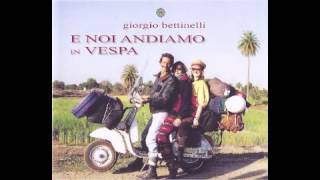 Giorgio Bettinelli  E Noi Andiamo in Vespa [upl. by Arahas532]