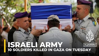 Israel confirms colonel among 10 soldiers Killed in Gaza on Tuesday [upl. by Edson]