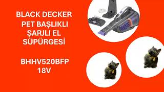 Black Decker Pet Başlıklı Süpürge BHHV520BFP Kutu açılımı ve Kullanıcı deneyimi [upl. by Jamill599]