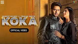 KOKA Official Video Mankirt Aulakh  Simar Kaur  Pranjal Dahiya New Songs 2022 2023 2024 [upl. by Yxor]