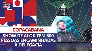 Show do DJ Alok em Copacabana tem 500 pessoas encaminhadas à delegacia [upl. by Bloch717]