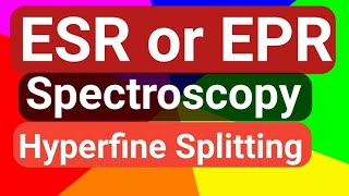 ESR  EPR Spectroscopy Electron spin Resonance  Basics Hyperfine splitting Spectroscopy part9 [upl. by Nagy]