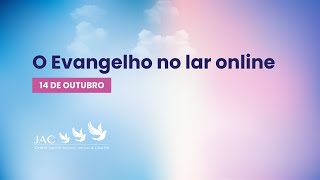 O Evangelho no lar online 14 de outubro [upl. by Ot241]