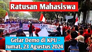 Ratusan Mahasiswa Gelar Aksi di KPU Jumat 23 Agustus 2024 [upl. by Bohon]