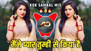 Maine Pyar Tumhi Se Kiya Hai Dj Song  मैंने प्यार तुम्ही से किया है Dj  Sambal Mix  Dj Dipak AD [upl. by Nevai]