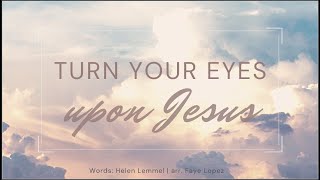 Turn Your Eyes Upon Jesus arr Lopez [upl. by Particia]