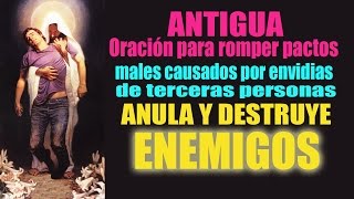 ORACIÓN COMPLETA PARA ROMPER CADENAS DE MALDAD Y ENVIDIAS ANULACIÓN Y DESTRUCCIÓN DE ENEMIGOS [upl. by Amann76]