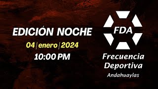 FRECUENCIA DEPORTIVA  EDICIÓN NOCHE  04 ENERO 2024 [upl. by Ojeitak]