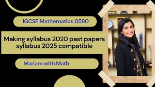 IGCSE Math 0580  Making syllabus 2020 past papers syllabus 2025 compatible [upl. by Ellen]