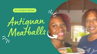 Our Antiguan Kitchen  How to make Antiguan meatballs [upl. by Zilada]