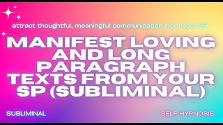 Manifest Loving and Long Paragraph Texts from Your SP Subliminal [upl. by Singh]