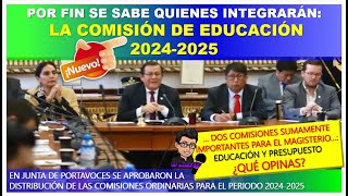 😱🔴Por fin se sabe quienes integrarán La Comision de Educacion 20242025 [upl. by Adyeren606]