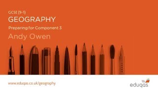 Eduqas GCSE 91 Geography  Preparing for Component 3 [upl. by Ajiat]