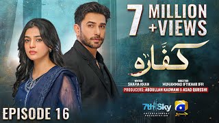 Kaffara Episode 16  Eng Sub  Ali Ansari  Laiba Khan  Zoya Nasir  12th Aug 2024  HAR PAL GEO [upl. by Nollad]